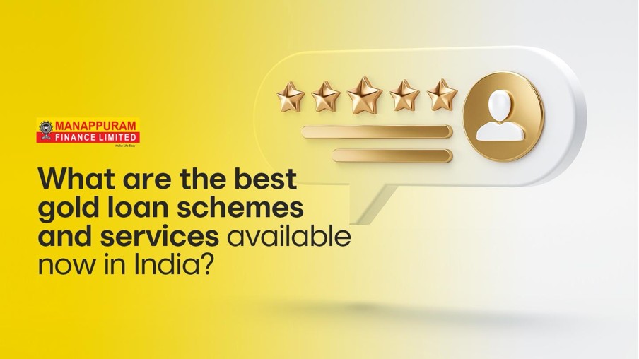 What are the best gold loan schemes and services available now in India?